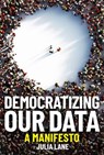 Democratizing Our Data - Julia Lane - 9780262359702