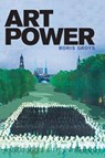 Art Power - Boris (New York University) Groys - 9780262518680