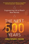 The Next 500 Years - Christopher E. Mason - 9780262543842
