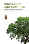 Ignorance and Surprise - Matthias Gross - 9780262543989