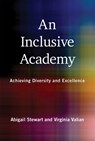 Inclusive Academy, An - Abigail J. Stewart ; Virginia Valian - 9780262545266