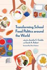Transforming School Food Politics around the World - Jennifer E. Gaddis ; Sarah A. Robert - 9780262548113