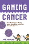 Gaming Cancer - Jeff Yoshimi - 9780262550727