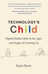 Technology's Child - Katie Davis - 9780262550987