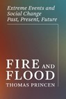Fire and Flood - Thomas Princen - 9780262552127