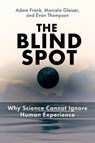 The Blind Spot - Adam Frank ; Marcelo Gleiser - 9780262553032