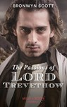 The Passions Of Lord Trevethow - Bronwyn Scott - 9780263272918