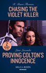 Chasing The Violet Killer / Proving Colton's Innocence - R. Barri Flowers ; Lara Lacombe - 9780263283679