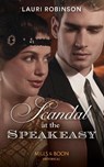 Scandal At The Speakeasy - Lauri Robinson - 9780263283853