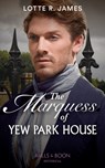 The Marquess Of Yew Park House - Lotte R. James - 9780263301588