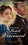 A Pretend Match For The Viscount - Laura Martin - 9780263301861