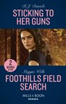 Sticking To Her Guns / Foothills Field Search - B.J. Daniels ; Maggie Wells - 9780263303414