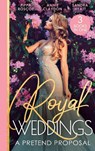Royal Weddings: A Pretend Proposal - Pippa Roscoe ; Annie Claydon ; Sandra Hyatt - 9780263305661