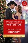 Rancher Under The Mistletoe / One Night With A Cowboy - Joanne Rock ; Tanya Michaels - 9780263317718
