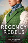 Regency Rebels: The Reckless Rakes - 2 Books in 1 - Bronwyn Scott - 9780263319835