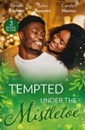 Tempted Under The Mistletoe - Farrah Rochon ; Jules Bennett ; Carolyn Hector - 9780263320411