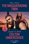 The Masquerading Twin / Colton Undercover - Katie Mettner ; Jennifer D. Bokal - 9780263322552