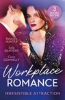 Workplace Romance: Irresistible Attraction - Rebecca Hunter ; Julie Danvers ; Clare Connelly - 9780263324846