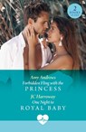 Forbidden Fling With The Princess / One Night To Royal Baby - Amy Andrews ; JC Harroway - 9780263325140