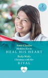 Mistletoe Kiss To Heal His Heart / Christmas With Her Rival - Annie Claydon ; Becky Wicks - 9780263325232