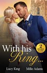 With His Ring… - Lucy King ; Millie Adams - 9780263344806
