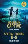Mountain Captive / Special Forces K-9 - Cindi Myers ; Julie Miller - 9780263396959
