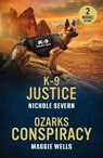 K-9 Justice / Ozarks Conspiracy - Nichole Severn ; Maggie Wells - 9780263397116