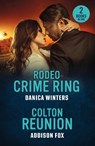 Rodeo Crime Ring / Colton Reunion - Danica Winters ; Addison Fox - 9780263397161