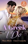 A Greek 'I Do' - Maya Blake ; Clare Connelly - 9780263418163