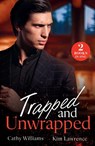 Trapped And Unwrapped - Cathy Williams ; Kim Lawrence - 9780263418514
