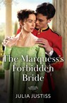The Marquess's Forbidden Bride - Julia Justiss - 9780263418965