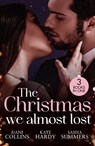 The Christmas We Almost Lost - Dani Collins ; Kate Hardy ; Sasha Summers - 9780263419191