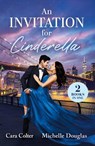 An Invitation For Cinderella - Cara Colter ; Michelle Douglas - 9780263419337