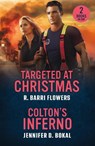 Targeted At Christmas / Colton's Inferno - R. Barri Flowers ; Jennifer D. Bokal - 9780263420494