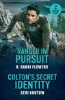Ranger In Pursuit / Colton's Secret Identity - R. Barri Flowers ; Geri Krotow - 9780263420531