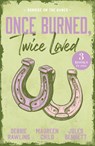 Once Burned, Twice Loved: Sunrise On The Ranch - Debbi Rawlins ; Maureen Child ; Jules Bennett - 9780263421149