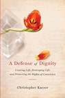 Defense of Dignity - Christopher Kaczor - 9780268033262
