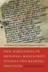 New Directions in Medieval Manuscript Studies and Reading Practices - Kathryn Kerby-Fulton ; John J. Thompson ; Sarah Baechle - 9780268033279