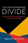 The Authoritarian Divide - Orcun Selcuk - 9780268208073