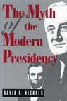 The Myth of the Modern Presidency - David K. Nichols - 9780271013176