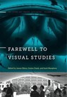 Farewell to Visual Studies - James Elkins ; Gustav (Ludwig-Maximilians-Universitat Munchen) Frank ; Sunil (University of Southampton) Manghani - 9780271070780