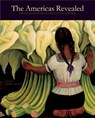 The Americas Revealed - Edward J. (Helen Gould Sheppard Professor of the History of Art) Sullivan - 9780271079523