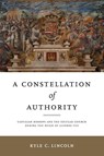 A Constellation of Authority - Kyle C. (Oakland University) Lincoln - 9780271094380