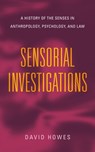 Sensorial Investigations - David (Concordia University) Howes - 9780271095011