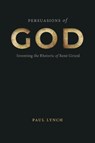 Persuasions of God - Paul Lynch - 9780271097107