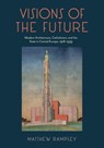 Visions of the Future - Matthew Rampley - 9780271099392