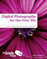 Digital Photography for the Over 50s In Simple Steps - Marc Campbell - 9780273761068