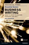 The Financial Times Essential Guide to Business Writing - Ian Atkinson - 9780273761136