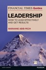 The Financial Times Guide to Leadership - Marianne Abib Pech - 9780273776024