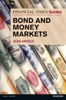 The Financial Times Guide to Bond and Money Markets - Glen Arnold - 9780273791799